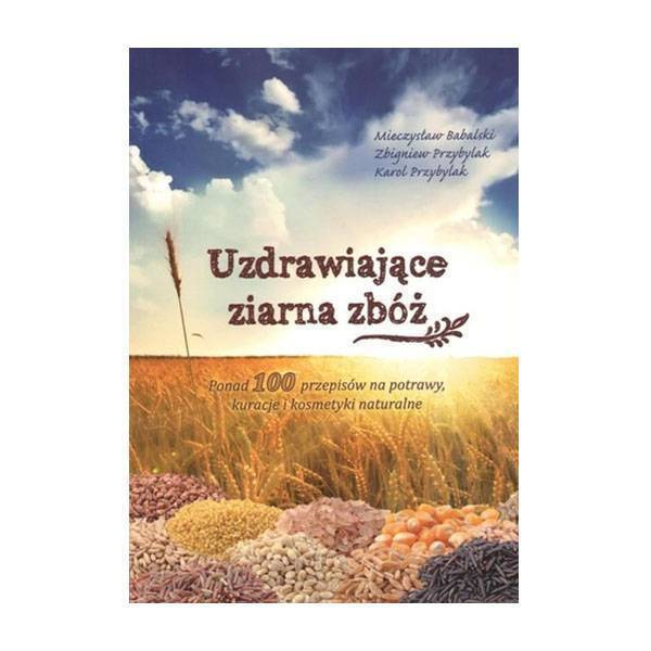 Uzdrawiające ziarna zbóż - EkoMedia