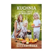 Kuchnia dla całej rodziny Kamila Szczawińska