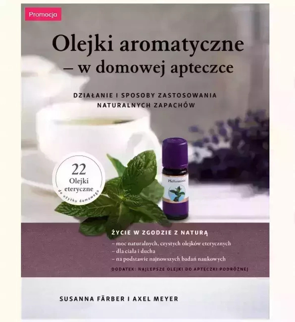 Olejki aromatyczne w domowej apteczce - Farber Meyer