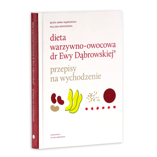 Dieta warzywno-owocowa dr Ewy Dąbrowskiej. Przepisy na wychodzenie