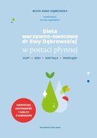 Beata Dąbrowska "Dieta warzywno-owocowa dr Ewy Dąbrowskiej w postaci płynnej"