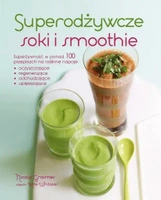 Superodżywcze soki i smoothie - Nicola Graimes, Kate Whitaker