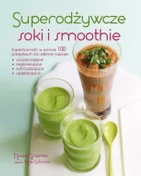 Superodżywcze soki i smoothie - Nicola Graimes, Kate Whitaker