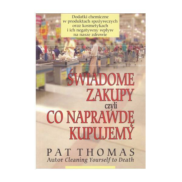 Książki Świadome zakupy czyli co naprawdę kupujemy - Pat Thomas