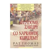 Książki Świadome zakupy czyli co naprawdę kupujemy - Pat Thomas