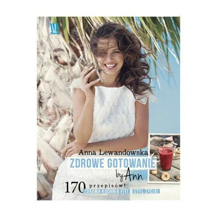 Książki kucharskie Zdrowe gotowanie by Ann - Anna Lewandowska