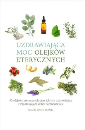 Książki o olejkach eterycznych - Claire Waite Brown