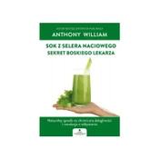 Soki z selera naciowego. Sekret Boskiego Lekarza - Anthony William
