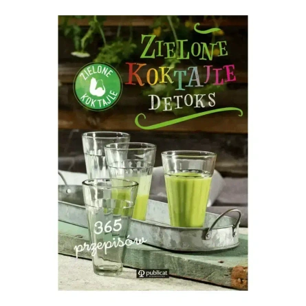 Zielone Koktajle Detoks 365 przepisów