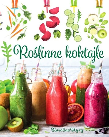 Roślinne koktajle Karolina Hyży