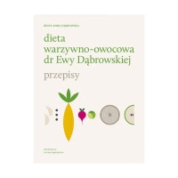 Dieta warzywno - owocowa dr Ewy Dąbrowskiej- Beata Dąbrowska